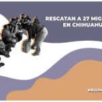 Autoridades estatales de Chihuahua rescataron a 27 personas migrantes que se encontraban abandonadas en un hotel