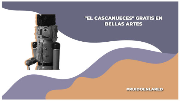 Función de ballet gratis: El Cascanueces en la esplanada de Bellas Artes