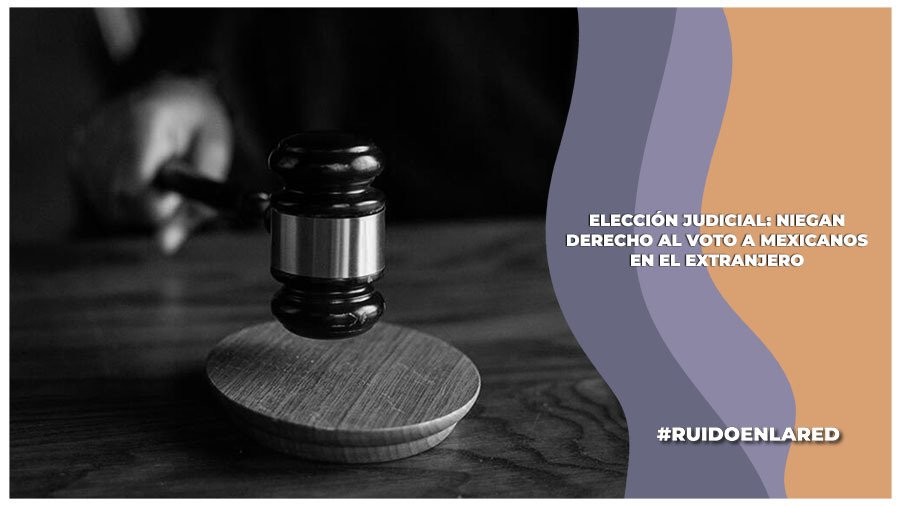 ine rechaza participación del voto de mexicanos en el extranjero en la elección del poder judicial