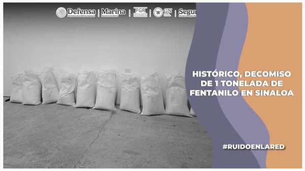 decomiso fentanilo Sinaloa