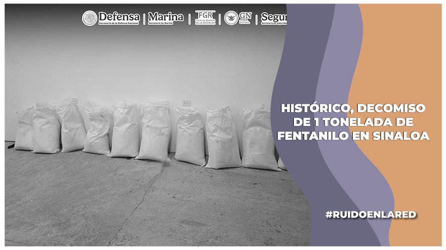 decomiso fentanilo Sinaloa