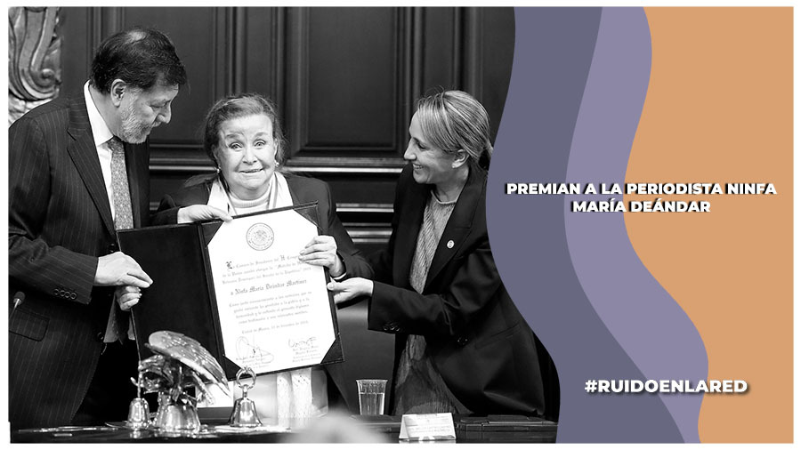 Senado de la República entrega la medalla de honor Belisario Domínguez a la periodista Ninfa María Deándar Martínez