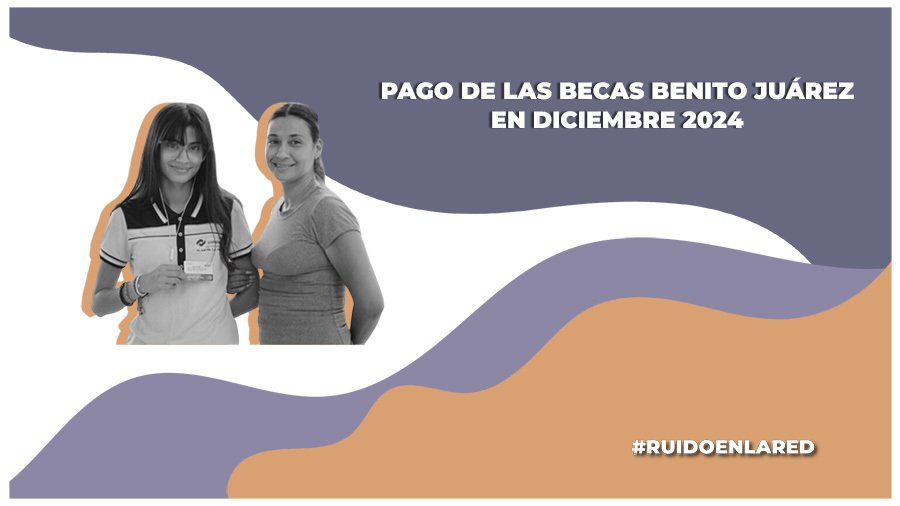 fechas del pago de las becas benito juárez 2024