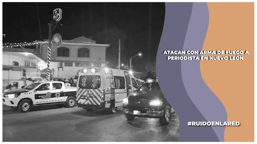 atacan a periodista en nuevo león