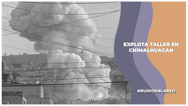 Explosión en Chimalhuacán
