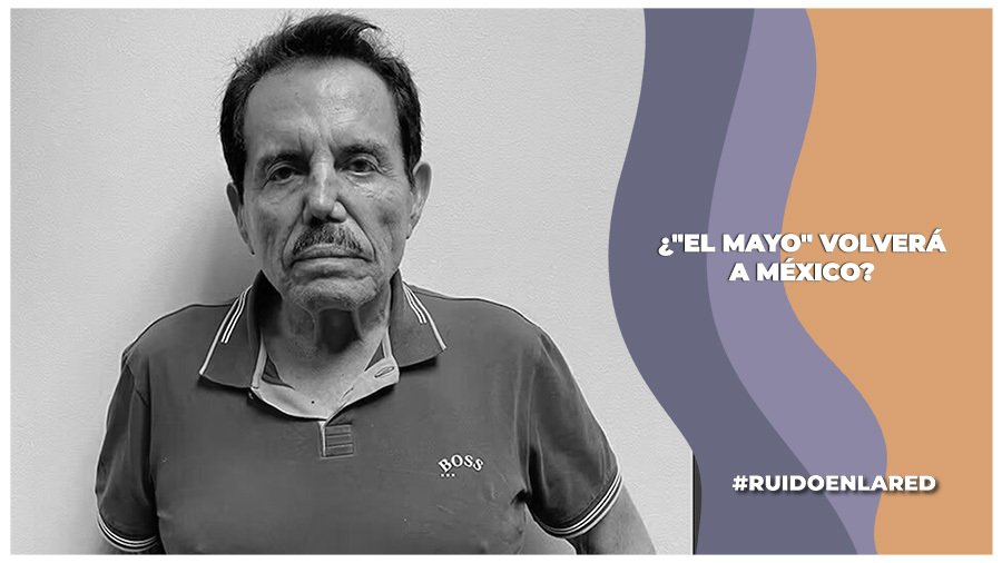 Ismael "El Mayo" Zambada buscará ser repatriado a México para continuar su juicio aquí y evitar la pena de muerte