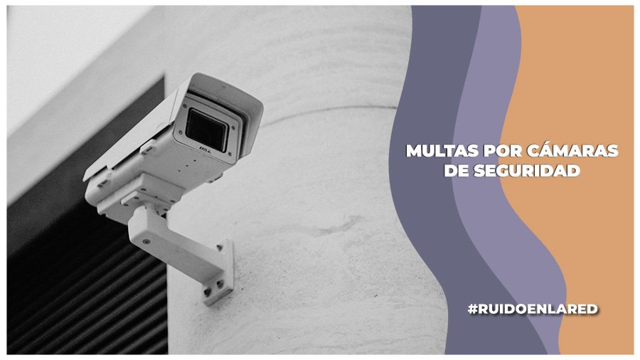 multa por instalar cámaras de seguridad en la casa