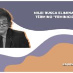 javier milei busca eliminar feminicidio del codigo penal de argentina