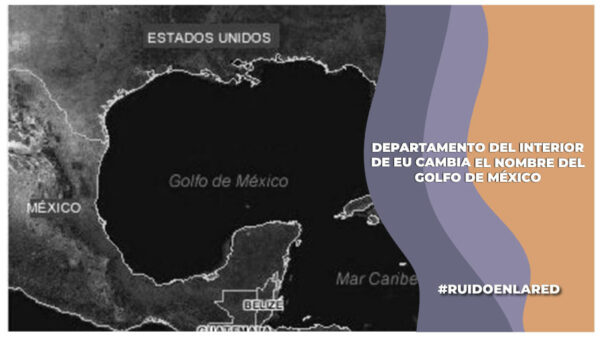 estados unidos cambia el nombre del golfo de méxico a golfo de américa