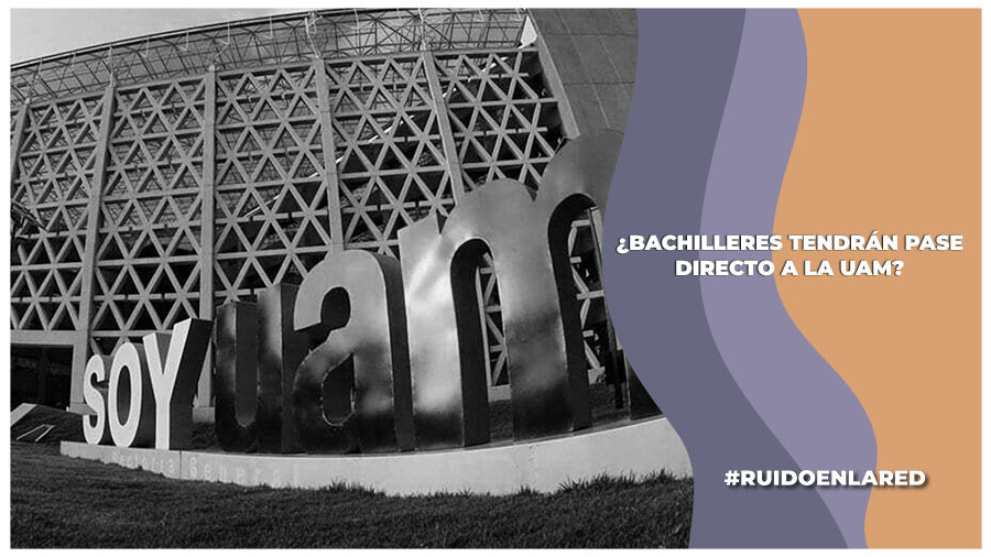 Bachilleres tendrán pase directo a la UAM