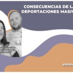 ¿Qué ocasionan las deportaciones masivas?