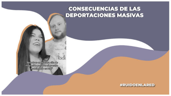 ¿Qué ocasionan las deportaciones masivas?