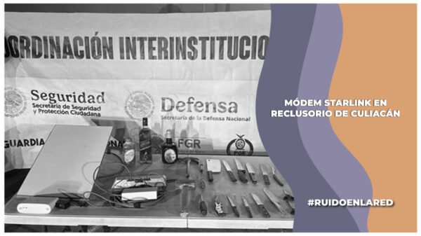 Módem Starlink en reclusorio de Culiacán