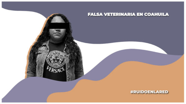 FGE Coahuila trabaja en obtener orden de aprehensión en contra de falsa veterinaria