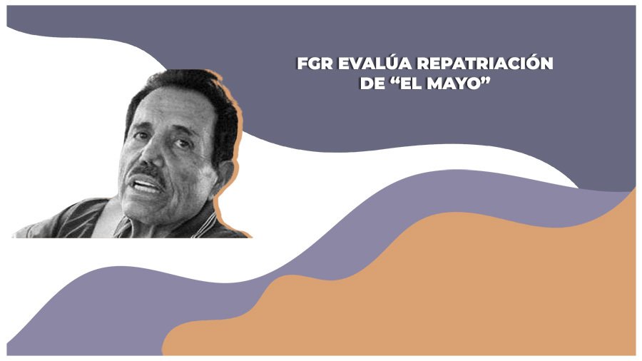 "El Mayo" envía carta exigiendno repatriación a México