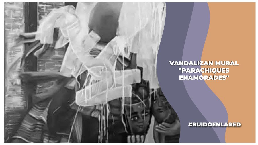 Vandalizan dos veces el mural "Parachiques enamorades" en Tuxtla Gutiérrez, Chiapas