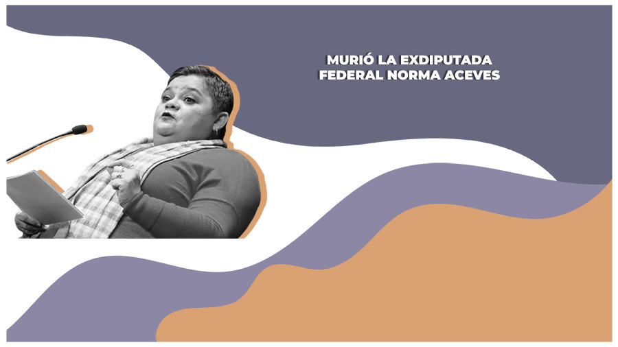 Fallece la exdiputada federal del PRI y activista Norma Aceves