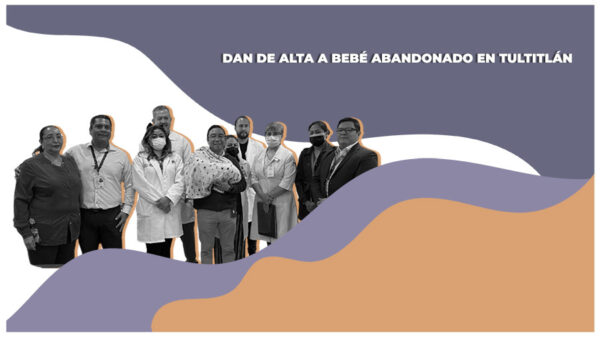 Dan de alta al bebé abandonado en calles de Tultitlán, Edomex; su abuela paterna buscará la custodia