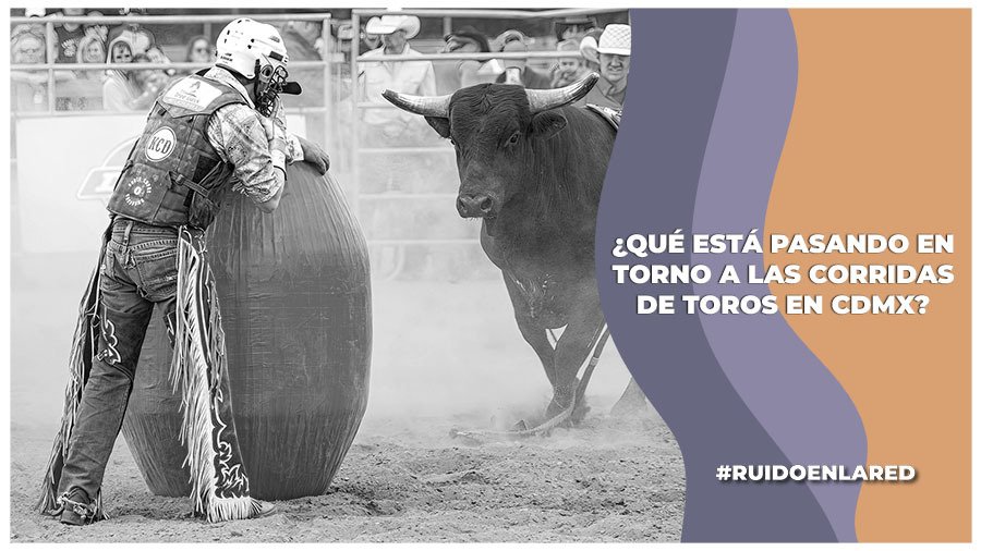 El Congreso de la CDMX reprograma la discusión de las corridas de toros al próximo 18 de marzo en donde se discutirá si se cancelan o no