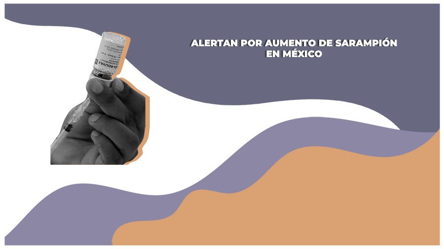 alertan por casos de sarampión en méxico