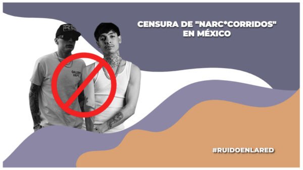 censura narcocorridos
