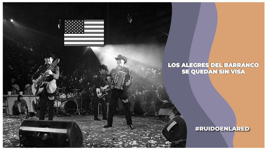 EE.UU. retira visas a integrantes de Los Alegres del Barranco por homenaje a narcotraficantes