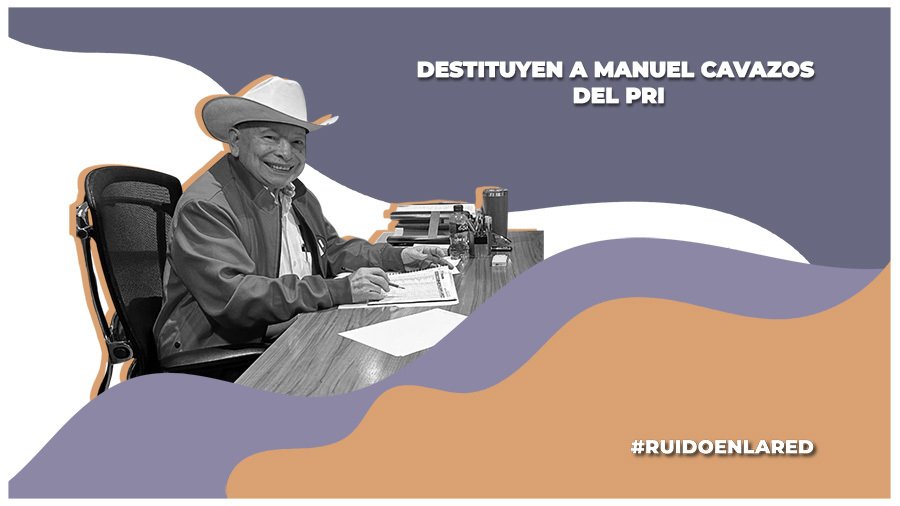 Destituyen a Manuel Cavazos Lerma de su cargo en el PRI por comentarios misóginos