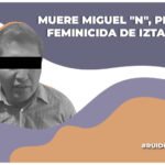 Muere Miguel "N", presunto feminicida serial de Iztacalco