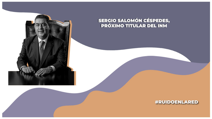 Sergio Salomón Céspedes llegará a la titularidad del Instituto Nacional de Migración (INM) el primero de mayo
