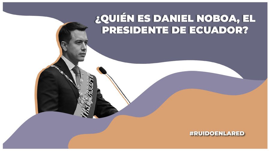quien es daniel noboa, el presidente de acuador