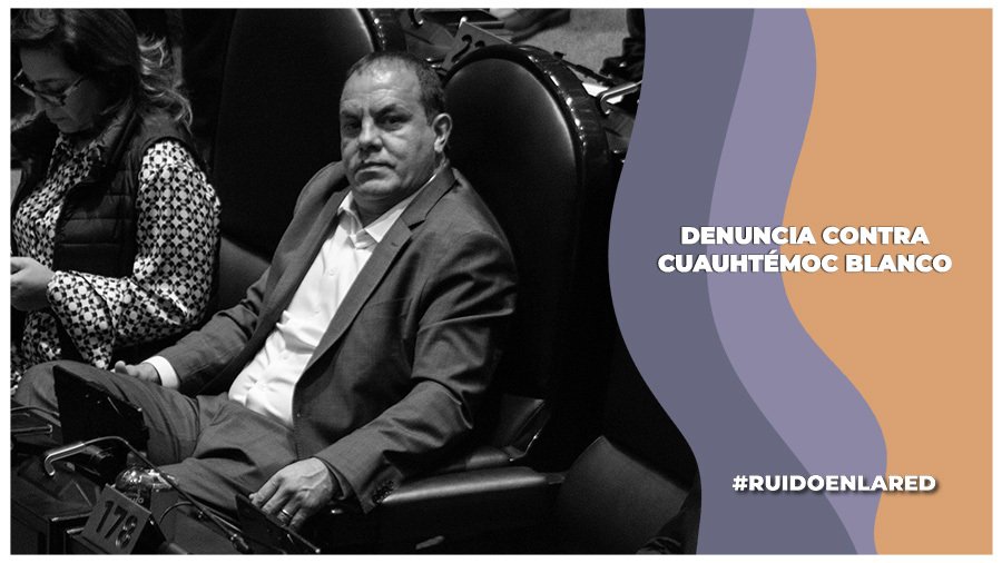 denuncia contra cuauhtémoc blanco por violencia política de género