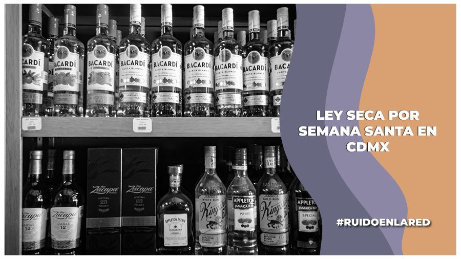 alcaldias de la cdmx con ley seca en semana santa