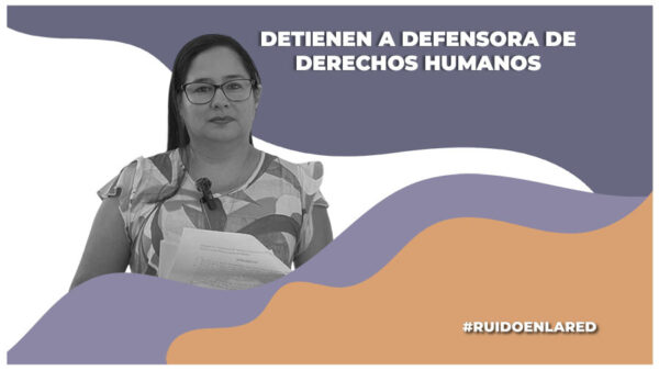 detienen a defensora de los derechos humanos ruth lopez en el salvador