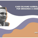 FGR denuncia a jueza en el caso de Silvano Aureoles; Proceso señala que las afirmaciones de la FGR son incorrectas