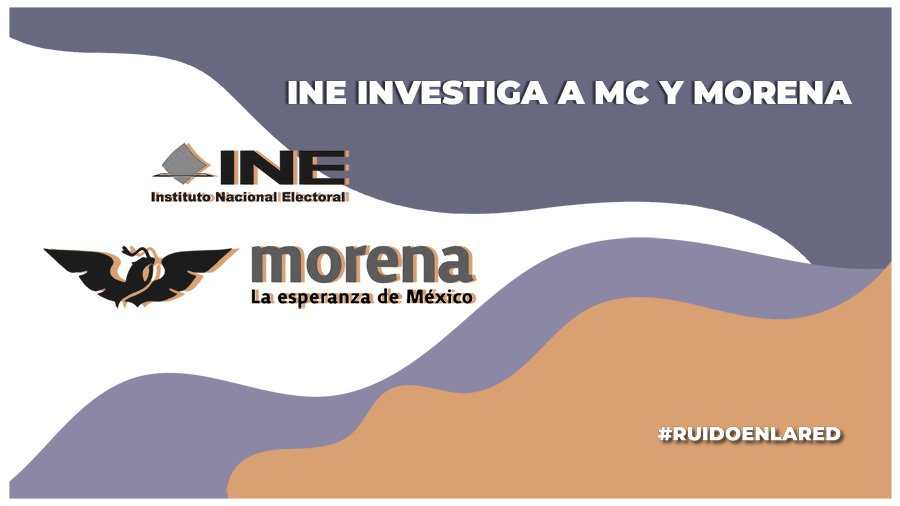 INE investiga quejas contra MC y Morena por posible coacción del voto