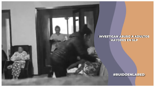 Clausuran Santa Sofía, estancia señalada de cometer maltrato a adultos mayores en San Luis Potosí.