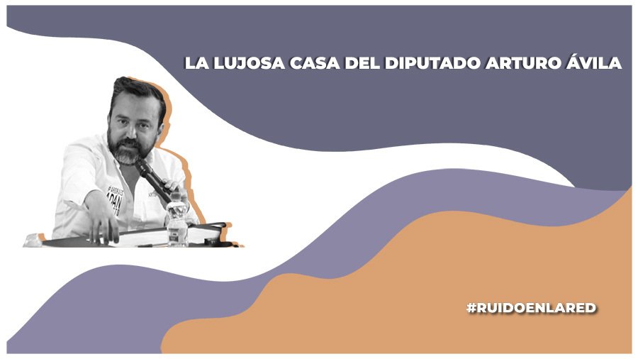 como es la casa del diputado arturo ávila