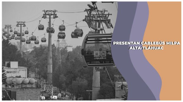 presentan proyecto del cablebús de la línea 6