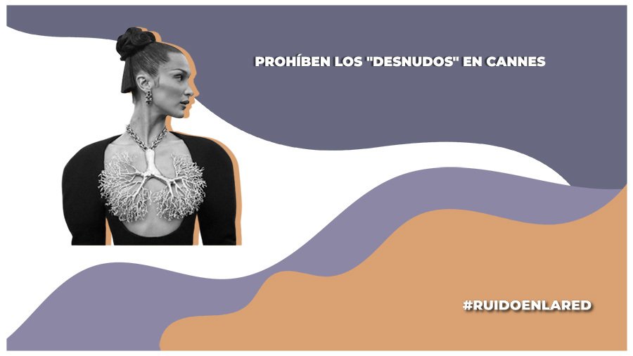 El Festival de Cannes prohíbe los desnudos en su alfombra roja.