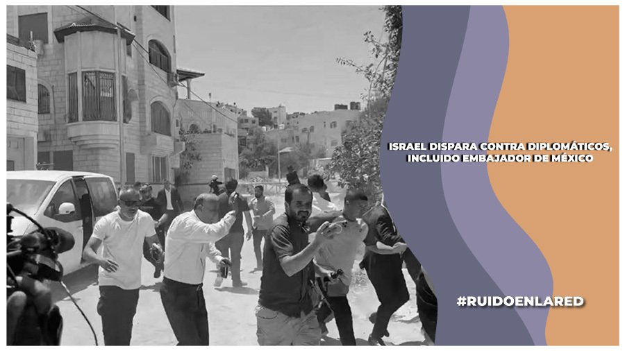 sre pide explicaciones a israel por disparos donde había funcionarios