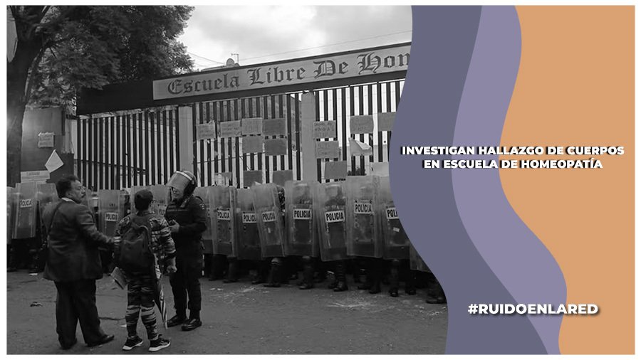 Avances de la Fiscalía CDMX tras el hallazgo de cuerpos en la Escuela Libre de Homeopatía