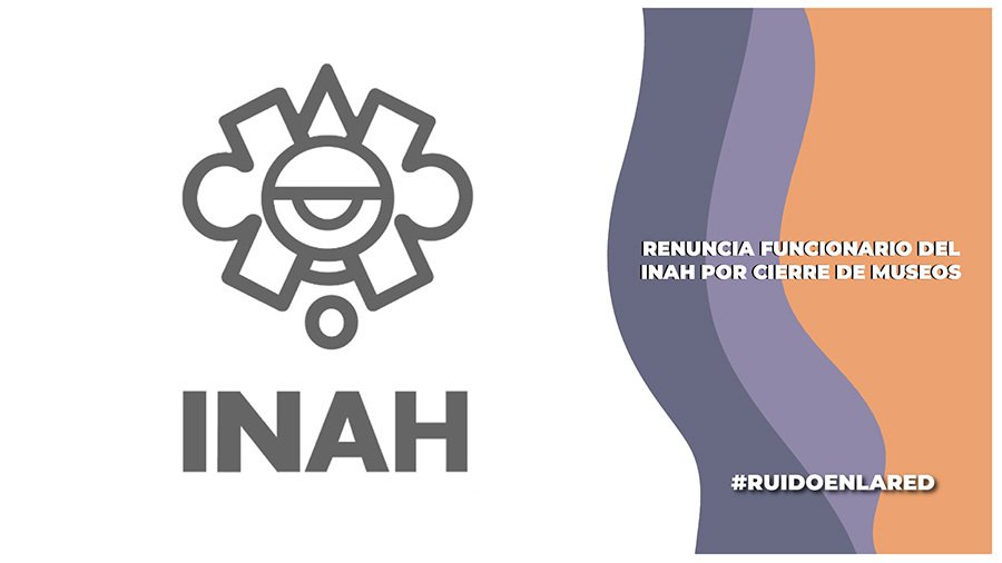 Renuncia el encargado de seguridad del INAH tras cierre de museos en CDMX