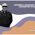 Detenido Antonio Cabrera, sacerdote de los Legionarios de Cristo, por presunta violación a un menor
