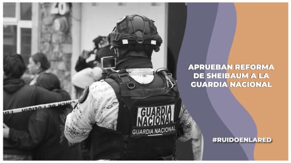 diputados aprueban reforma a la guardia nacional