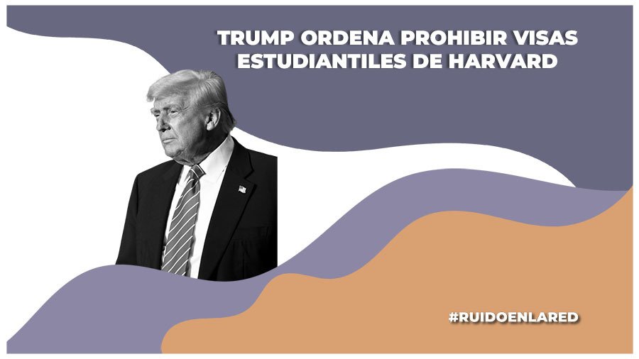 trump firma orden para prohibir la entrega de visas a estudiantes de harvart