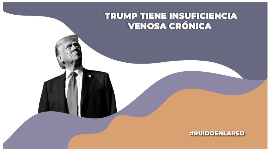 Diagnostican a Trump con insuficiencia venosa crónica; Casa Blanca asegura que está bien de salud