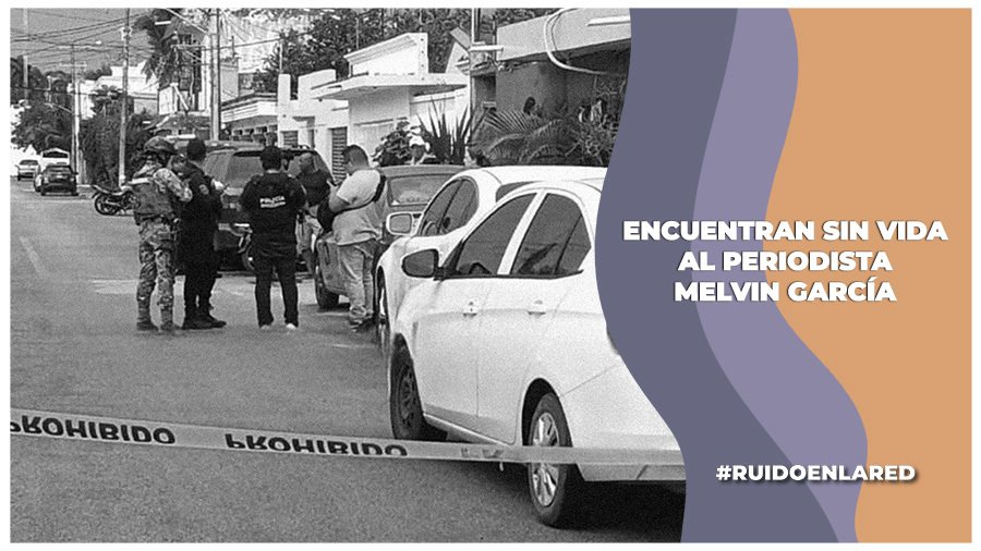 Encuentran sin vida al periodista Melvin García en Cozumel
