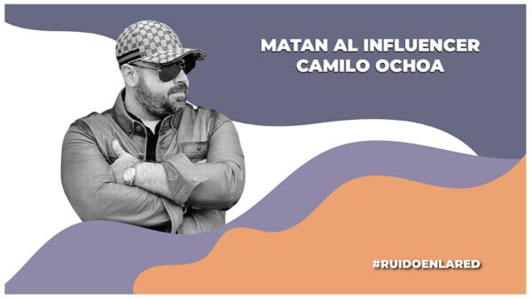 matan al influencer camilo ochoa