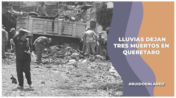 se registran tres muertos tras las intensas lluvias en querétaro