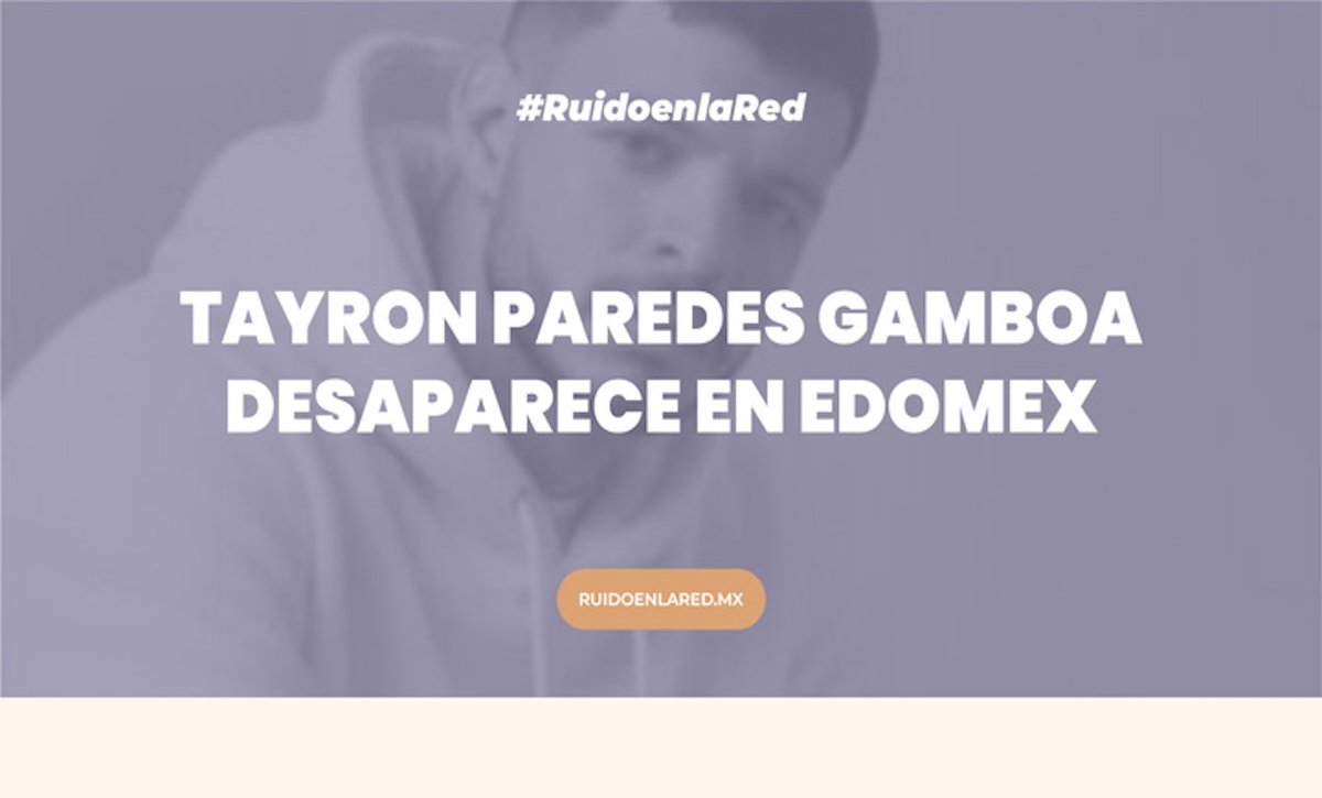 Imagen del venezolano Tayron Paredes, desaparecido en Edomex